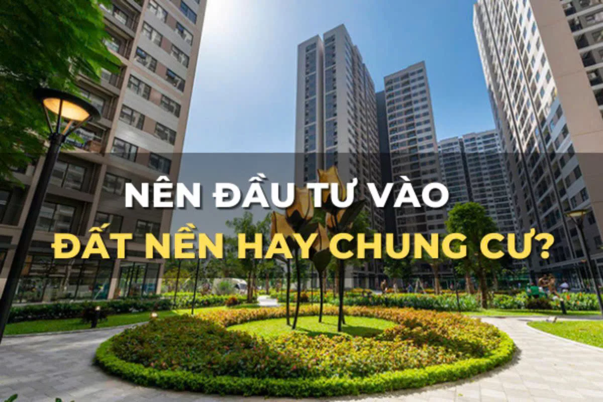 Mua Đất Hay Mua Căn Hộ? – 5 Phút Giải Đáp Để Không “Sai Một Ly, Đi Cả Dặm”